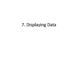 7 Displaying Data Displaying Data Frequency Tables learning