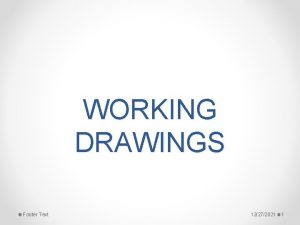 WORKING DRAWINGS Footer Text 12272021 1 Theory of