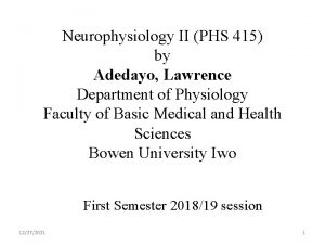 Neurophysiology II PHS 415 by Adedayo Lawrence Department