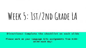 Week 5 1 st2 nd Grade LA Directions