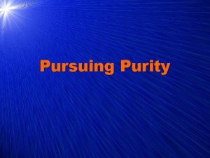 Pursuing Purity Pauls Pursuit of Purity Why did