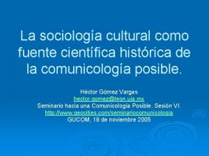 La sociologa cultural como fuente cientfica histrica de