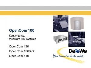 Open Com 100 Konvergente modulare ITKSysteme Open Com