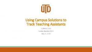 Using Campus Solutions to Track Teaching Assistants SCHRUG