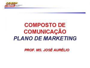 COMPOSTO DE COMUNICAO PLANO DE MARKETING PROF MS