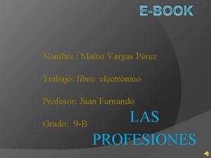 EBOOK Nombre Mateo Vargas Prez Trabajo libro electrnico
