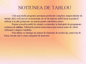 NOTIUNEA DE TABLOU Cele mai multe programe presupun