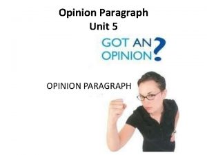 Opinion Paragraph Unit 5 Your are going to