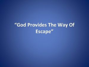 God Provides The Way Of Escape God indeed