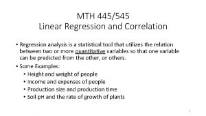 MTH 445545 Linear Regression and Correlation Regression analysis