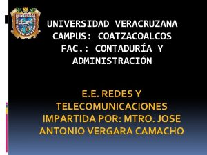 UNIVERSIDAD VERACRUZANA CAMPUS COATZACOALCOS FAC CONTADURA Y ADMINISTRACIN