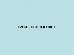 EZEKIEL CHAPTER FORTY PROPHET DATE JONAH 825 785
