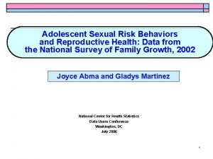 Adolescent Sexual Risk Behaviors and Reproductive Health Data