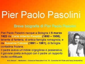 Pier Paolo Pasolini Breve biografia di Pier Paolo