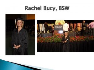 Rachel Bucy BSW Social Work Experience Received BSW