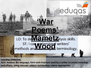 War Poems LO To develop poetry analysis skills