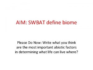 AIM SWBAT define biome Please Do Now Write