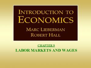 CHAPTER 9 LABOR MARKETS AND WAGES Figure 1