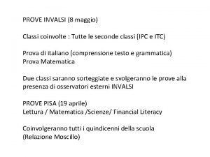 PROVE INVALSI 8 maggio Classi coinvolte Tutte le