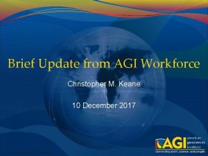 Brief Update from AGI Workforce Christopher M Keane