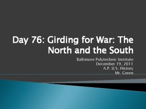 Day 76 Girding for War The North and