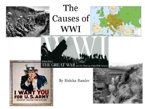 The Causes of WWI By Rishika Randev Nationalism