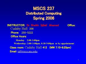 MSCS 237 Distributed Computing Spring 2006 INSTRUCTOR Dr