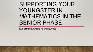 SUPPORTING YOUR YOUNGSTER IN MATHEMATICS IN THE SENIOR