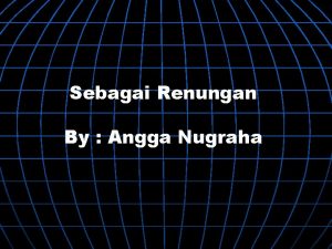 Sebagai Renungan By Angga Nugraha Bila tidak suka