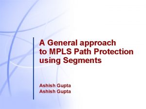 A General approach to MPLS Path Protection using