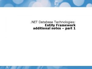 NET Database Technologies Entity Framework additional notes part