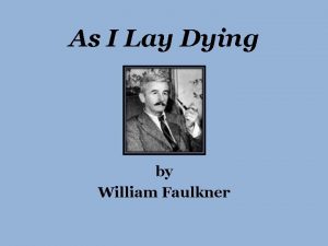 As I Lay Dying by William Faulkner Faulkners