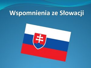 Wspomnienia ze Sowacji ZWIEDZANIE TRNAWY Miasto liczce 66