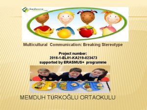 Multicultural Communication Breaking Stereotype Project number 2016 1