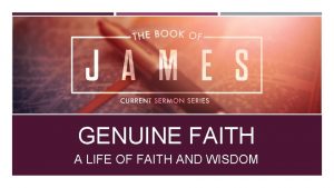 GENUINE FAITH A LIFE OF FAITH AND WISDOM