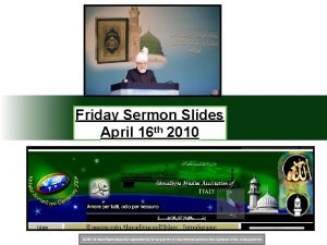 Friday Sermon Slides April 16 th 2010 NOTE