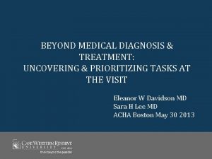 BEYOND MEDICAL DIAGNOSIS TREATMENT UNCOVERING PRIORITIZING TASKS AT