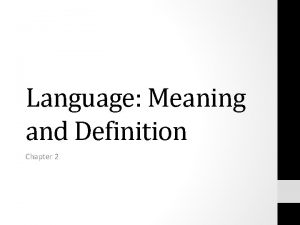 Language Meaning and Definition Chapter 2 Functions To