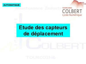 AUTOMATIQUE Etude des capteurs de dplacement Choix dun