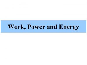 Work Power and Energy Work Definition The Scientific