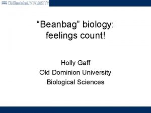 Beanbag biology feelings count Holly Gaff Old Dominion