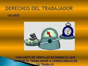 DERECHOS DEL TRABAJADOR SALARIO CONJUNTO DE VENTAJAS ECONMICAS