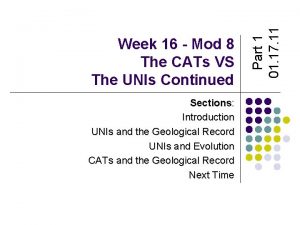 Sections Introduction UNIs and the Geological Record UNIs