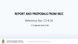 REPORT AND PROPOSALS FROM IRCC Reference Doc C