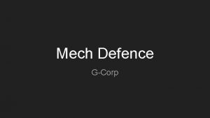 Mech Defence GCorp Working game demo Playability Test