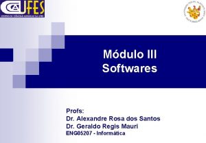Mdulo III Softwares Profs Dr Alexandre Rosa dos