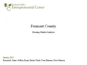 Fremont County Housing Market Analysis Spring 2012 Research