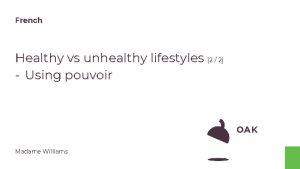 French Healthy vs unhealthy lifestyles 2 2 Using