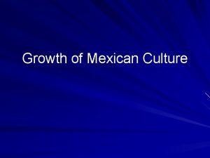 Growth of Mexican Culture Aztecs and Spaniards Aztec