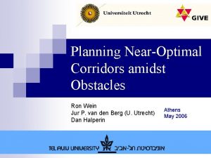 Planning NearOptimal Corridors amidst Obstacles Ron Wein Jur